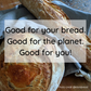 The front of the card has an image of freshly baked bread peaking out of a bread bag. The text on the card reads: "Good for your bread. Good for the planet. Good for you!"